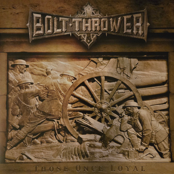 Bolt Thrower - Those Once Loyal | Metal Blade Records (3984-14506-1) - main