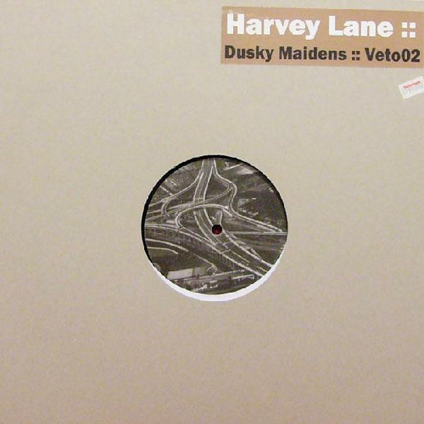 Harvey Lane - Dusky Maidens | Veto (VT02) - 2