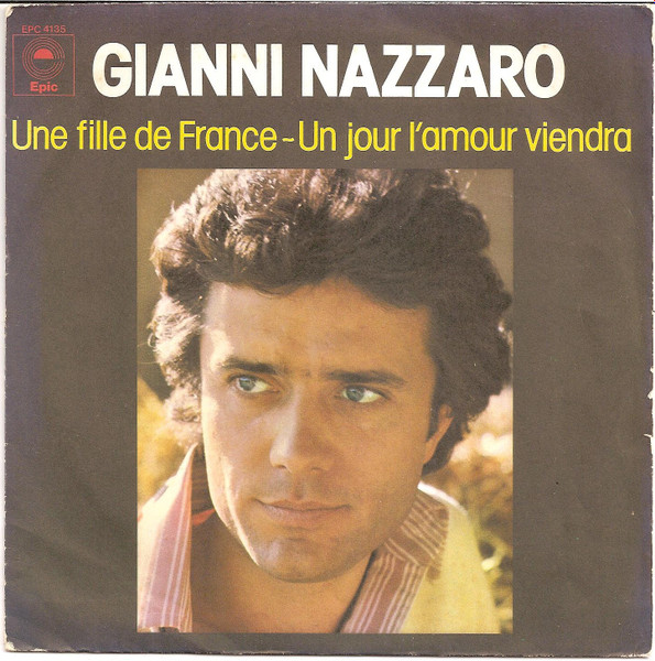 Gianni Nazzaro - Une Fille De France / Un Jour L'amour Viendra | Epic (EPC 4135)