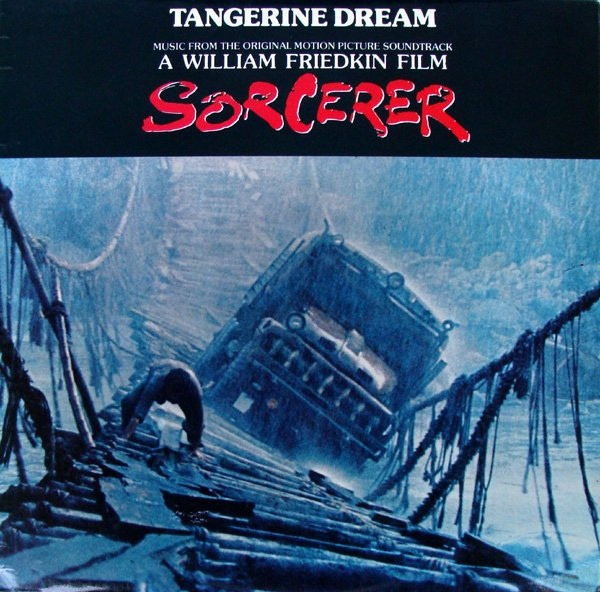 Tangerine Dream - Sorcerer (Music From The Original Motion Picture Soundtrack) | MCA Records (MCF 2806) - main Tangerine Dream - Sorcerer (Music From The Original Motion Picture Soundtrack) | MCA Records (MCF 2806) - main