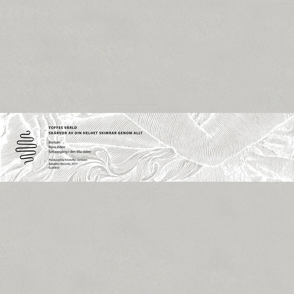 Toffes Värld - Skärvor Av Din Helhet Skimrar Genom Allt | Kabalion (ELIXIR10) - 2