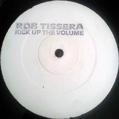Rob Tissera - Kick Up The Volume | Not On Label (DDZ001Y) - main Rob Tissera - Kick Up The Volume | Not On Label (DDZ001Y) - main