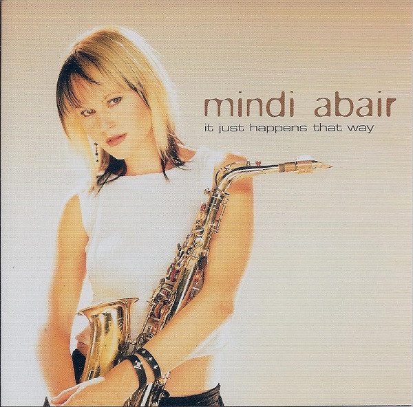 Mindi Abair - It Just Happens That Way | GRP (440 065 229-2)