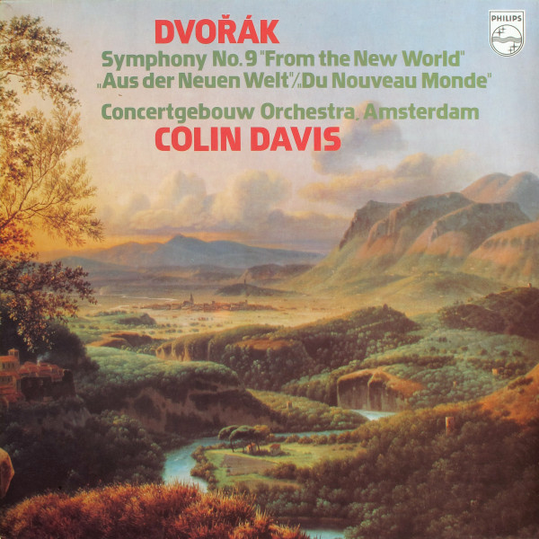 Antonín Dvořák , Concertgebouworkest , Sir Colin Davis - Symphony No.9 "From the New World" = „Aus Der Neuen Welt” = „Du Nouveau Monde” | Philips (9500 511) Antonín Dvořák , Concertgebouworkest , Sir Colin Davis - Symphony No.9 "From the New World" = „Aus Der Neuen Welt” = „Du Nouveau Monde” | Philips (9500 511)