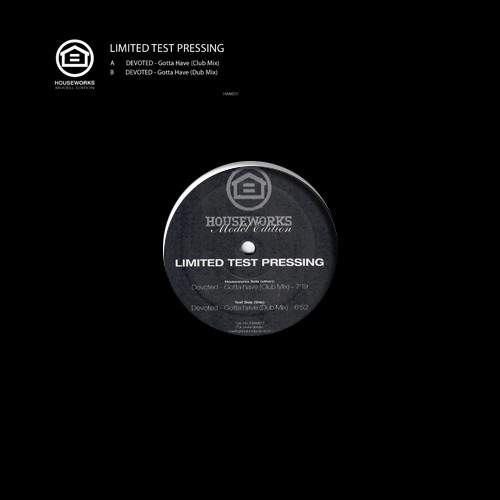 Devoted - Gotta Have | Houseworks Model Edition (HWME01)