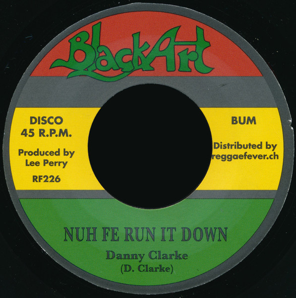 Danny Clarke / The Upsetters - Nuh Fe Run It Down | Black Art (RF226)