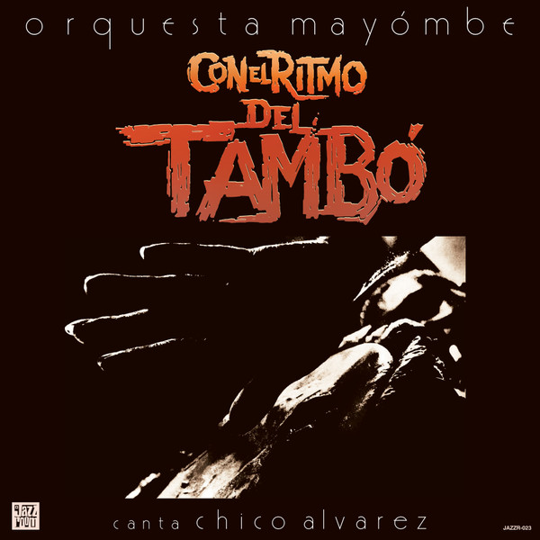Orquesta Mayómbe Canta Chico Alvarez - Con El Ritmo Del Tambó | Jazz Room Records (JAZZR-023)