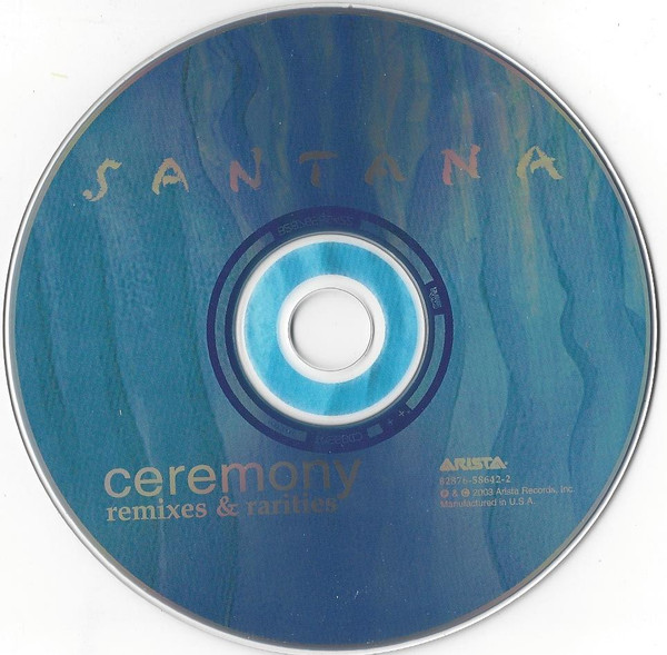 Santana - Ceremony (Remixes & Rarities) | Arista (82876-58642-2) - 3 Santana - Ceremony (Remixes & Rarities) | Arista (82876-58642-2) - 3