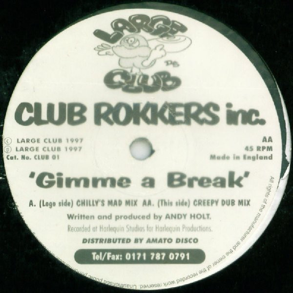 Club Rokkers Inc. - Gimme A Break | Large Club Records (CLUB 01)