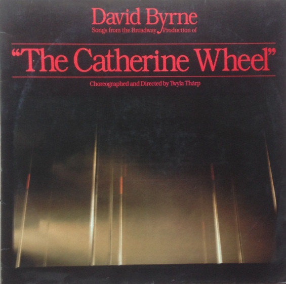 David Byrne - Songs From The Broadway Production Of "The Catherine Wheel" | Sire (SRK 3645)