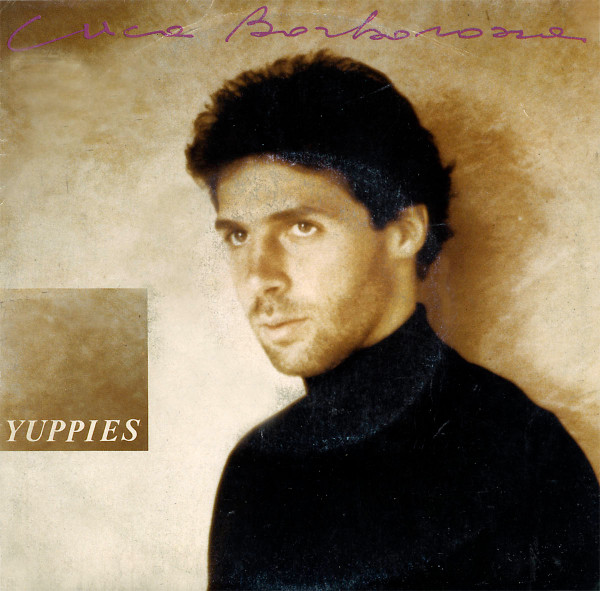 Luca Barbarossa - Yuppies | CBS (CBS 651692 7)