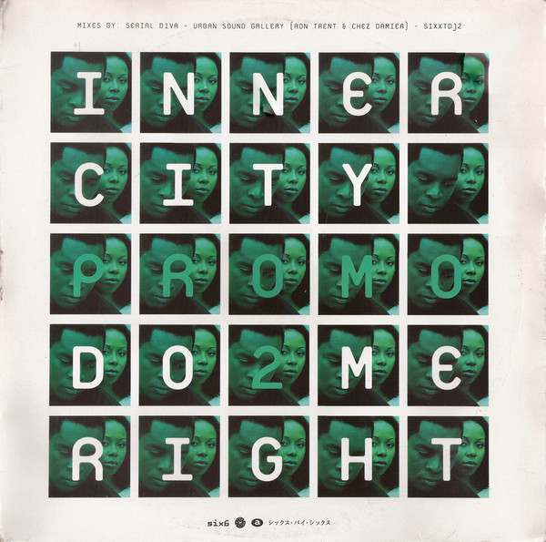 Inner City - Do Me Right | 6 x 6 Records (SIXXTDJ2)