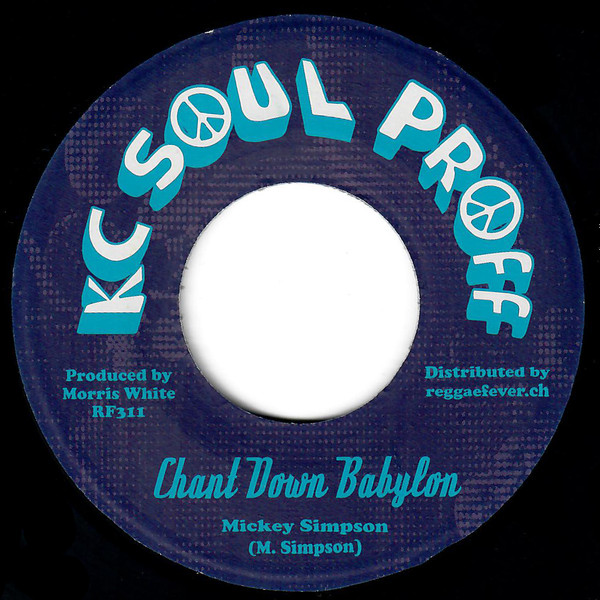 Mickey Simpson - Chant Down Babylon | KC Soul Proff (RF311)