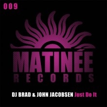 DJ Brad & John Jacobsen - Just Do It | Matinée Records (009)
