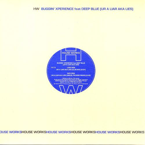 Buggin Xperience Feat Deep Blue - Ur A Liar Aka Lies | House Works (76172)