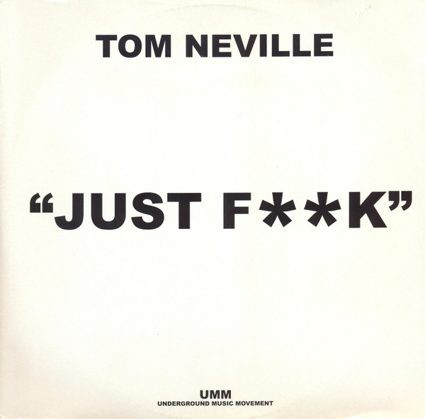 Tom Neville - Just F**k | UMM (0555PNUK)