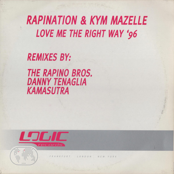 Rapination & Kym Mazelle - Love Me The Right Way '96 | Logic Records (LUK 087)