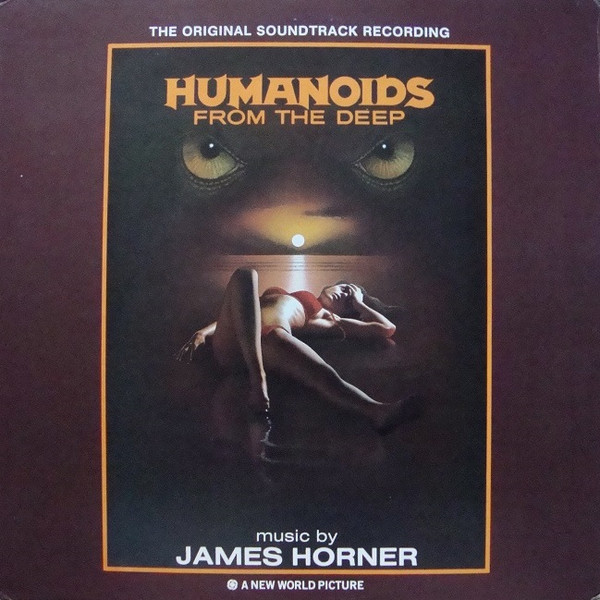 James Horner - Humanoids From The Deep (Original Soundtrack) | Cerberus Records (CST 0203) - main