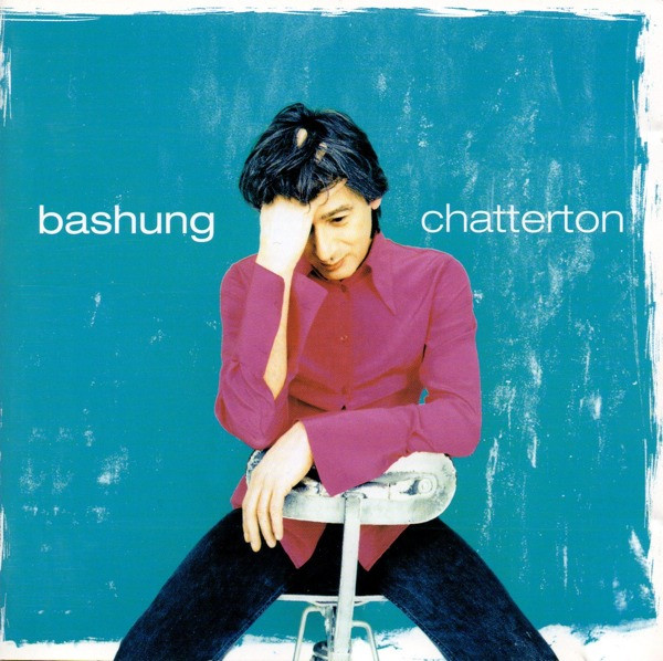Alain Bashung - Chatterton | Barclay (523 111-2)