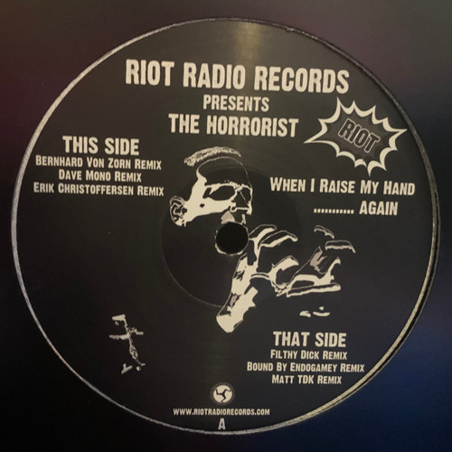 The Horrorist - When I Raise My Hand ........... Again | RIOT Radio Records (RRR023) The Horrorist - When I Raise My Hand ........... Again | RIOT Radio Records (RRR023)