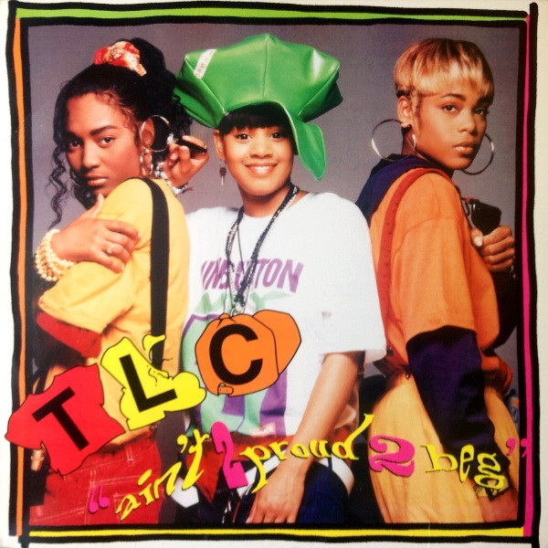 TLC - Ain't 2 Proud 2 Beg | LaFace Records (73008-24009-1) TLC - Ain't 2 Proud 2 Beg | LaFace Records (73008-24009-1)