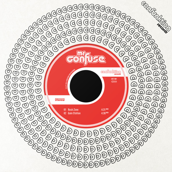 Mr. Confuse - Rush Zone / Gain Station | Confunktion Records (CR7-001)