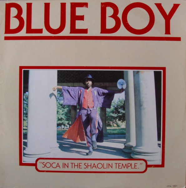 Blue Boy - Soca In The Shaolin Temple | Charlie's Records (CRRA 1001)