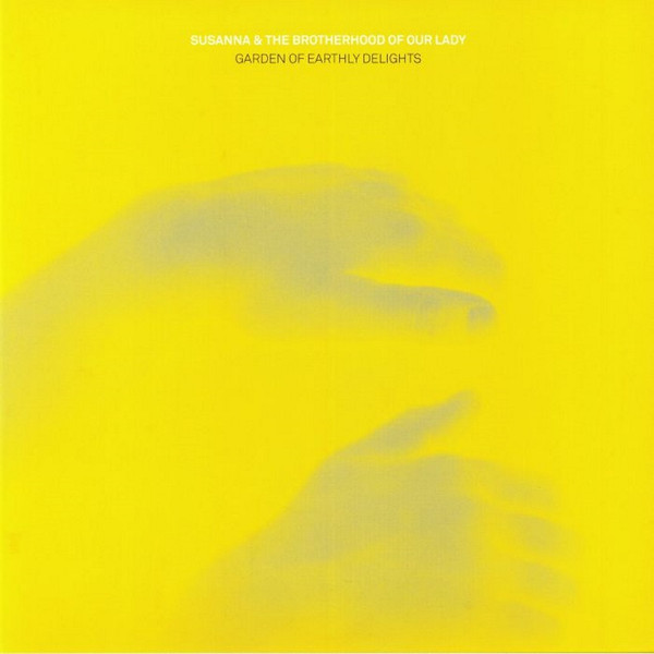 Susanna & The Brotherhood Of Our Lady - Garden Of Earthly Delights | SusannaSonata (SONATALP050)