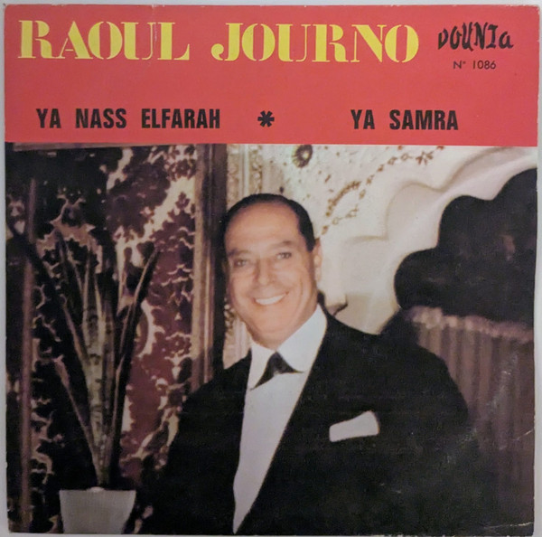 Raoul Journo - Ya Nass Elfraah / Ya Samra | Dounia (1086)