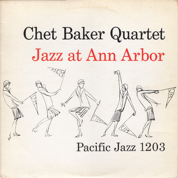 Chet Baker Quartet - Jazz At Ann Arbor | Pacific Jazz (PJ 1203)