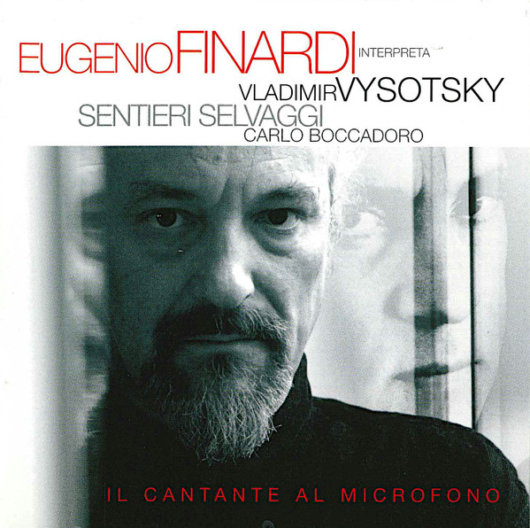 Eugenio Finardi , Sentieri Selvaggi , Carlo Boccadoro - Interpreta Vladimir Vysotsky. Il Cantante Al Microfono | Velut Luna (CVLD 162) - main