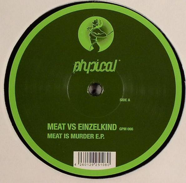 Meat vs. Einzelkind - Meat Is Murder E.P. | Get Physical Music (GPM 066-6)