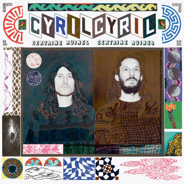 Cyril Cyril - Certaine Ruines | Born Bad Records (BB109)