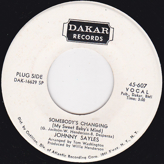 Johnny Sayles - Somebody's Changing (My Sweet Baby's Mind) | Dakar Records (45-607)