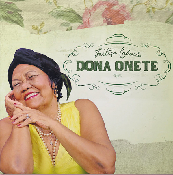 Dona Onete - Feitiço Caboclo | Mais Um Discos (MAIS027LP) Dona Onete - Feitiço Caboclo | Mais Um Discos (MAIS027LP)