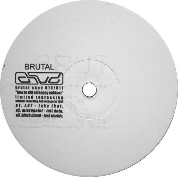 Various - How To Kill All Happy Suckerz | Brutal Chud (brutal chud 010/011)