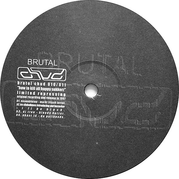 Various - How To Kill All Happy Suckerz | Brutal Chud (brutal chud 010/011) - 2