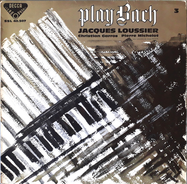 Jacques Loussier , Christian Garros , Pierre Michelot - Play Bach 3 | Decca (SSL 40.507) Jacques Loussier , Christian Garros , Pierre Michelot - Play Bach 3 | Decca (SSL 40.507)