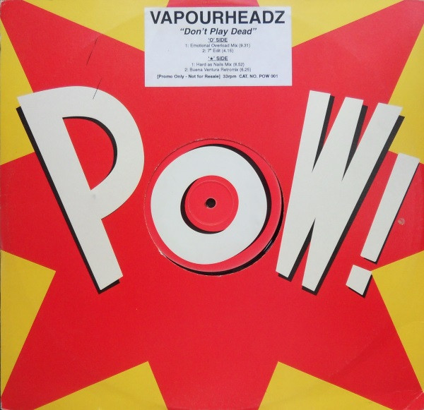 Vapourheadz - Don't Play Dead | Pow! (POW 001) - main Vapourheadz - Don't Play Dead | Pow! (POW 001) - main