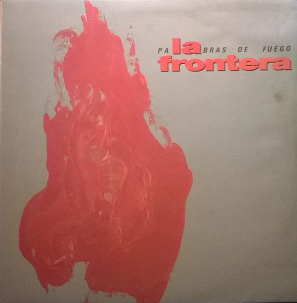La Frontera - Palabras De Fuego | Polydor (849 462-1)