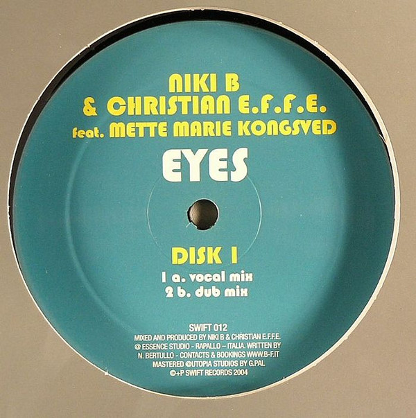 Niki B & Christian E.F.F.E. Featuring Mette Marie Kongsved - Eyes (Disk 1) | Swift Records (SWIFT 012)