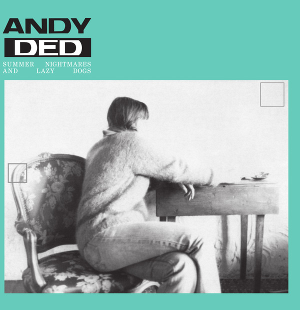 Andy Ded - Summer Nightmares And Lazy Dogs | Camisole Records (CAM021)