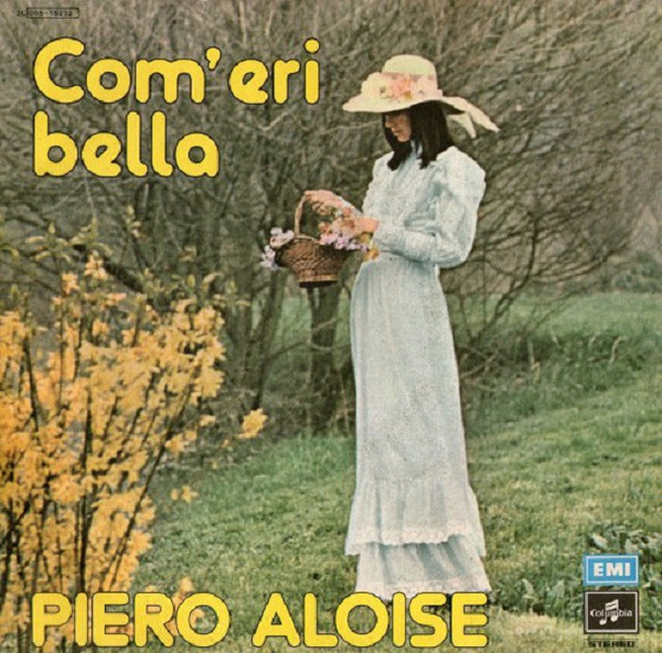 Pietro Aloise - Com'Eri Bella | Columbia (3C 006 - 18213) - main