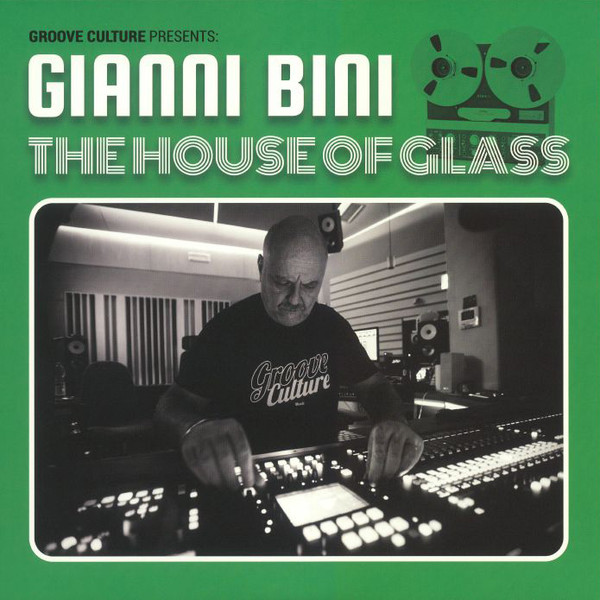 Gianni Bini - The House Of Glass | Groove Culture Music (GCV018)