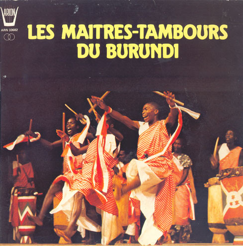 The Drummers Of Burundi - Les Maitres-Tambours Du Burundi | Arion (ARN 33682)
