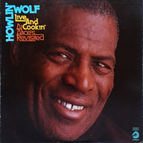 Howlin' Wolf - Live And Cookin' At Alice's Revisited | Chess (CH50015)