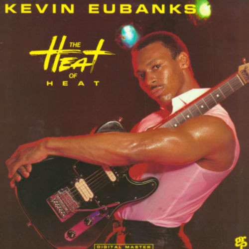 Kevin Eubanks - The Heat Of Heat | GRP (GR-1041) - main