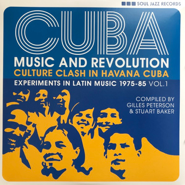 Various - Cuba: Music And Revolution (Culture Clash In Havana Cuba: Experiments In Latin Music 1975-85 Vol. 1) | Soul Jazz Records (SJR LP461)