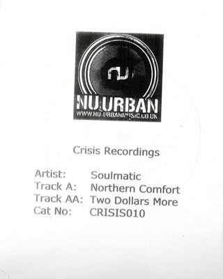 Soulmatic - Northern Comfort / Two Dollars More | Crisis Recordings (CRISIS010)