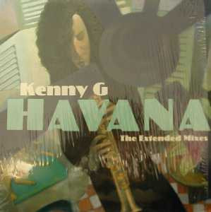 Kenny G - Havana (The Extended Mixes) | Arista (07822-13327-1) Kenny G - Havana (The Extended Mixes) | Arista (07822-13327-1)